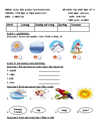 Đề kiểm tra học kì II năm học 2020-2021 môn Tiếng Anh 3+4+5 - Trường TH & THCS Đăk Taley (Có đáp án + Ma trận)